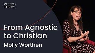 From Agnostic to Christian A History Professor Shares Her Leap of Faith.  Molly Worthen UNC