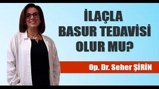 İlaçla Basur Tedavisi Olur mu? Op. Dr. Seher ŞİRİN