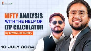 10 JULY 2024 Nifty Analysis with the Help of LTP Calculator CLASS BY DEVANAND  Investing Daddy