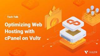 Tech Talk Optimizing Web Hosting with cPanel on Vultr