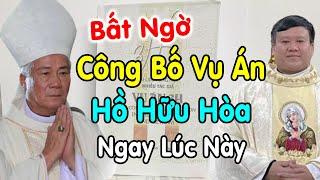 Bất Ngờ Công Bố Tài Liệu Vụ Hồ Hữu Hòa Ngay Lúc Này - Xin Cầu Nguyện Giáo Hội Công Giáo VN