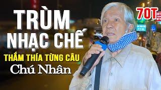 Ông Lão Trùm Nhạc Chế Việt Nam  Tự Viết Lời Ra Hát Thắm Thía Từng Câu Chữ