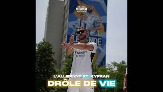 L’ALLEMAND - DRÔLE DE VIE FT KYFRAN EXCLU