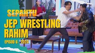 Sepahtu Reunion Al Moreh 2024 - JEP WRESTLING RAHIM EP 6