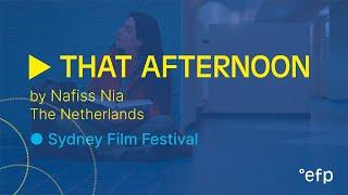 Trailer  THAT AFTERNOON by Nafiss Nia The Netherlands I 2022