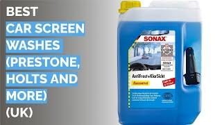  10 Best Car Screen Washes