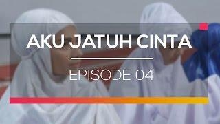 Aku Jatuh Cinta - Episode 04