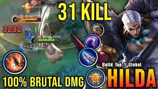 31 Kills 100% Brutal DMG Build Hilda One Hit Delete - Build Top 1 Global Hilda  MLBB