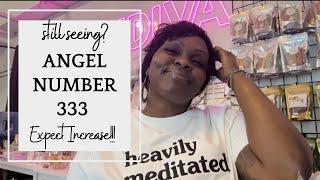 Still Seeing Angel Number 333? Expect Increase