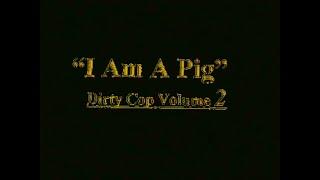 DIRTY COP 2 - I AM A PIG 2001 Trailer #dirtycop2iamapig #dirtycop2iamapigtrailer