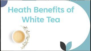 Health Benefits of White Tea