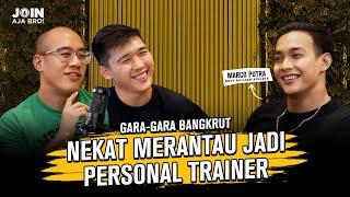 EPS 4 - PART 1 MARCO PUTRA GARA-GARA BANGKRUT NEKAT MERANTAU JADI PERSONAL TRAINER