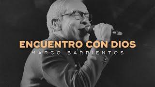 Encuentro con Dios  Es Momento de Adorar a Dios El Único Digno #marcobarrientos #juliomelgar