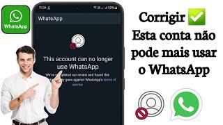 Como consertar esta conta não pode mais usar o WhatsApp 100% de solução de problemas 