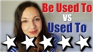 USED TO vs BE USED TO Whats the difference?