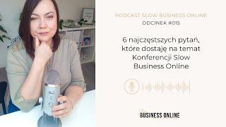 #015  najczęstszych pytań które dostaję na temat Konferencji Slow Business Online