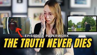 The Truth Never Dies  Episode 1 - Paperwork