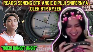 Reaksi Seneng BTR Angie Di Puji Snipernya Oleh BTR Ryzen