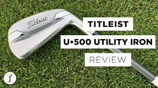 Titleist U500 Utility Iron Review