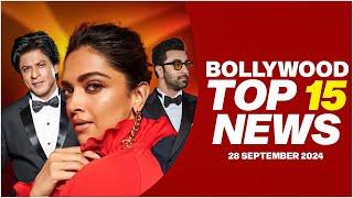 Top 15 Big News of Bollywood 28th September 2024  Shah Rukh Khan  Deepika Padukone Ranbir Kapoor