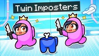 Playing As The TWIN IMPOSTERS In Among Us