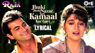 Jhuki Jhuki Nazar Teri Kamaal - Lyrical  Raja  Madhuri Dixit  Sanjay  Alka Yagnik  Udit Narayan