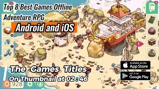 Top 8 Best Games Offline Adventure RPG   for Android & iOS Mobile