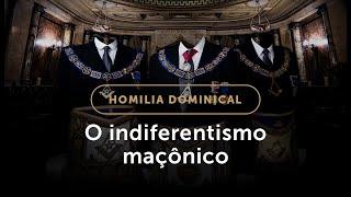 Homilia  O indiferentismo maçônico 12.º Domingo do Tempo Comum