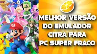 SIM A MELHOR VERSÃO DO CITRA EMULADOR DE NITENDO 3DS PARA PC SUPER FRACO 2 GB DE RAM 2022