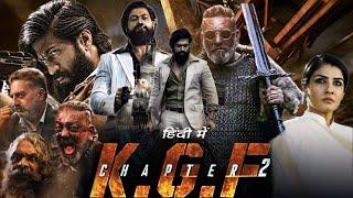 K.G.F Chapter 2 Full Movie in Hindi Dubbed details and review  Yash Srinidhi Shetty Sanjay Dutt 