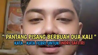 KATA - KATA PEDAS FEBRI YANG DITUJUKAN UNTUK INDRI SAFITRI SAAT LIVE TIKTOK