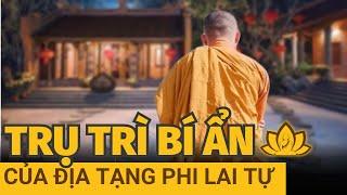 Tại sao trụ trì chùa Địa Tạng Phi Lai không xuất hiện trước công chúng Nhiệm Màu
