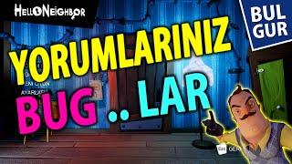 Hello Neighbor Yorumlarınızla Buglar Bulgur