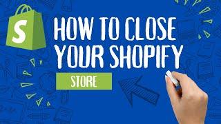 How To Cancel Your Shopify Subscription  Close Shopify Store