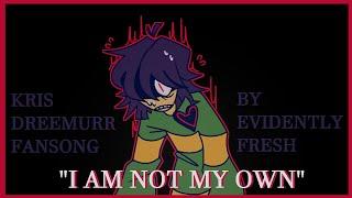 I AM NOT MY OWN Kris Dreemurr Fansong