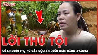 Lời thú tội gây bất ngờ của người phụ nữ đầu độc 4 người thân bằng xyanua ở Đồng Nai  Tin nhanh