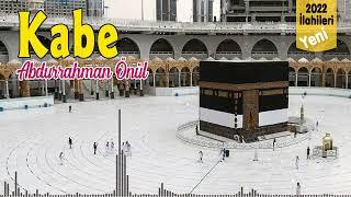 Kabe - Abdurrahman Önül  İlahi Vakti