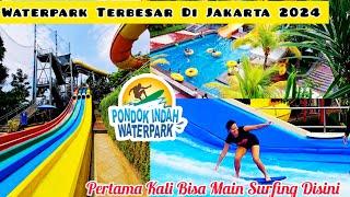 PONDOK INDAH WATERPARK 2024 Sensasi Surfing Berenang & Bermain Di Waterpark Terbesar Di Jakarta