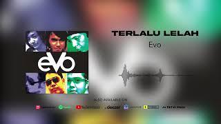 Evo - Terlalu Lelah Official Audio