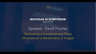 Recovering a Functional and Three Dimensional Understanding of Images  David Fouhey