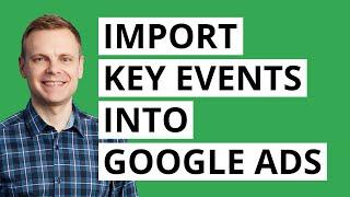 Google Ads Import Key Events From Google Analytics