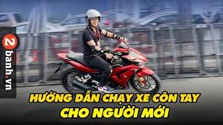 Hướng dẫn cách tập chạy xe côn tay dành cho người mới và thói quen xấu cần tránh xa  2banh