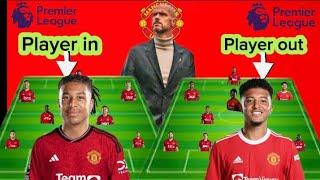 NEW Manchester United Potential Line Up PLAYER IN VS PLAYER OUT Under Erik Ten Hag Season 20242025