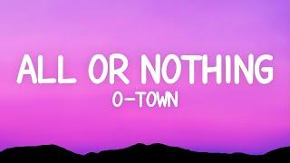 O-Town - All Or Nothing Lyrics