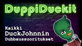 DuppiDuckit - Kaikki DuckJohnnin Dubbaussuoritukset 2017-2018