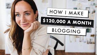 How to Start a Blog That Makes Money  How I Make $120000+ a Month Blogging