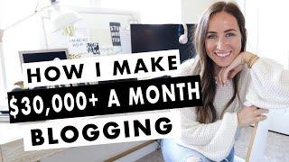 How To Start a Blog  How I Make Over $30000 A Month Blogging