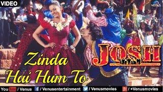 Zinda Hai Hum To - VIDEO Song  Aishwarya Rai  Josh  Ishtar Music