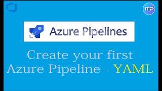 Create Your First Azure Pipeline using YAML  Azure DevOps Tutorial  An IT Professional