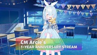 CM Arcies 1st Anniversary Stream